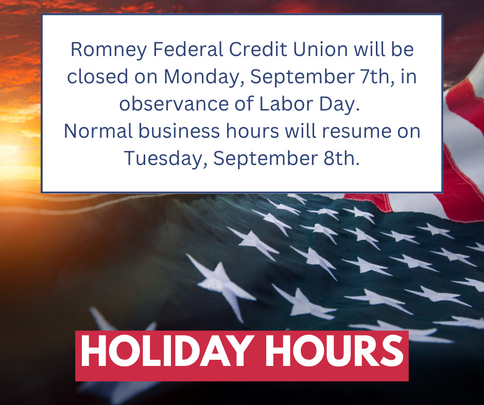 Romney Federal Credit Union Labor Day holiday hours announcement — closed Monday, September 7th, reopening Tuesday, September 8th